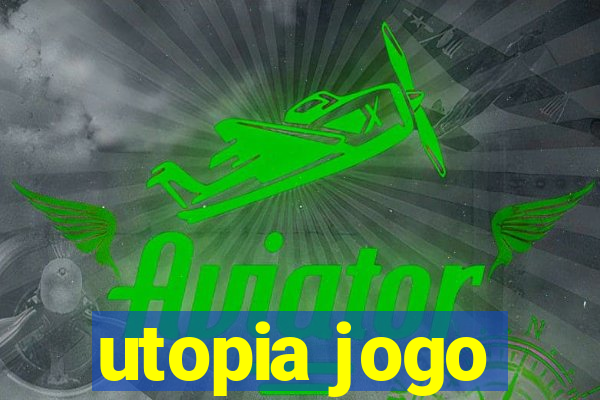 utopia jogo