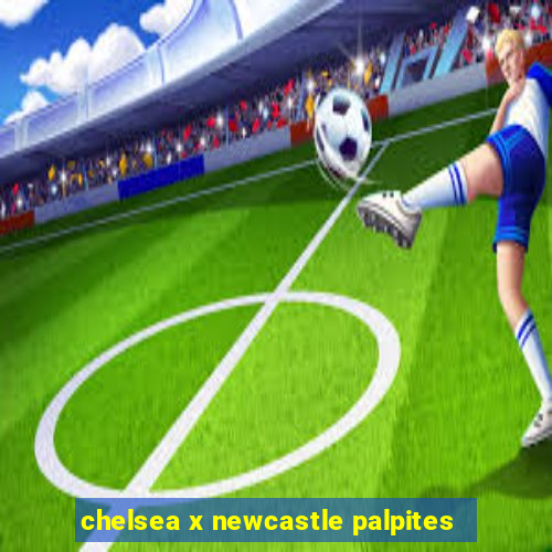 chelsea x newcastle palpites