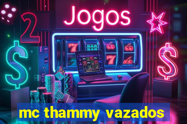 mc thammy vazados