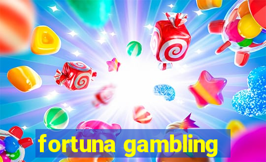 fortuna gambling