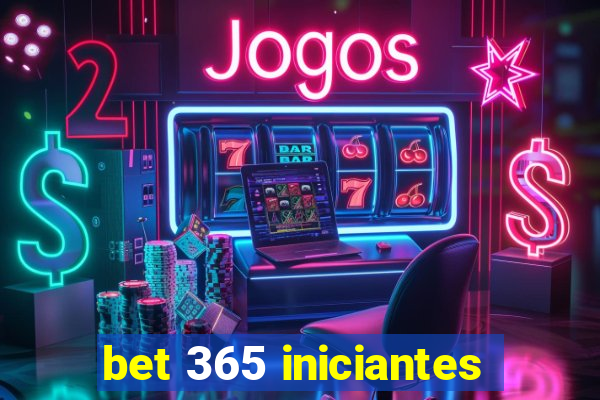 bet 365 iniciantes