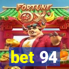 bet 94