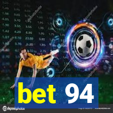 bet 94