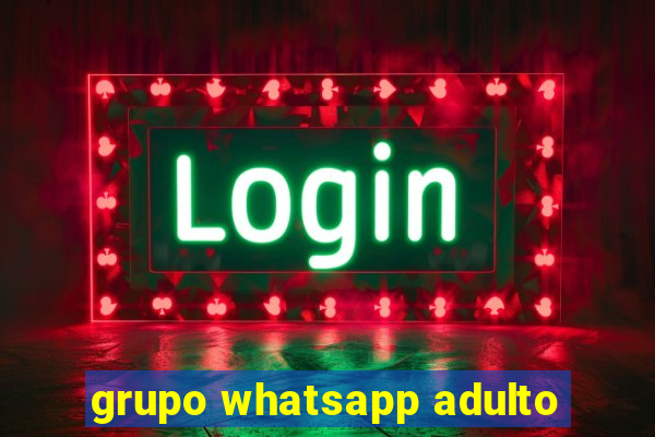 grupo whatsapp adulto