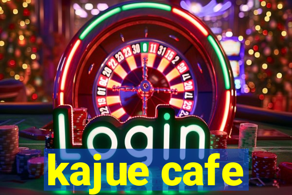 kajue cafe