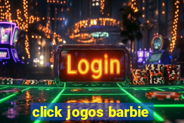 click jogos barbie