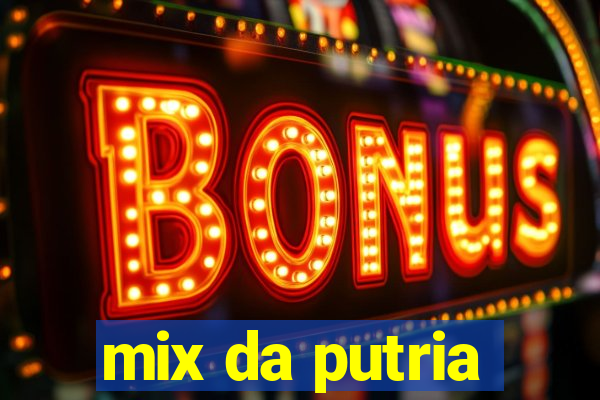 mix da putria