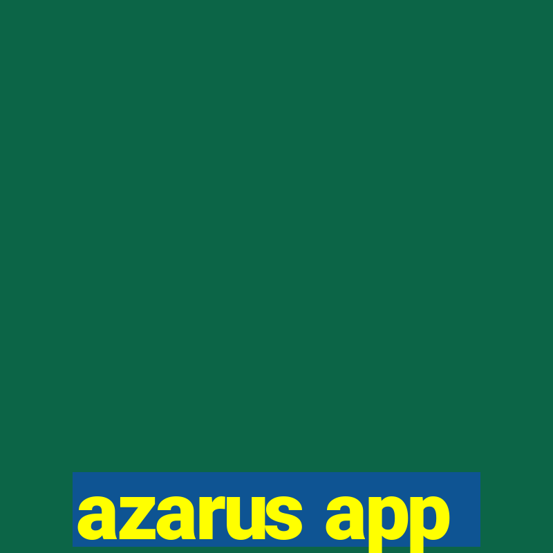 azarus app