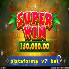 plataforma v7 bet paga mesmo