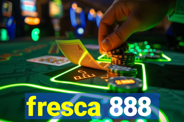 fresca 888