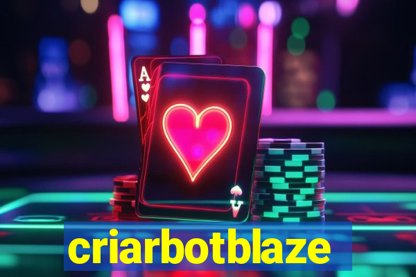 criarbotblaze