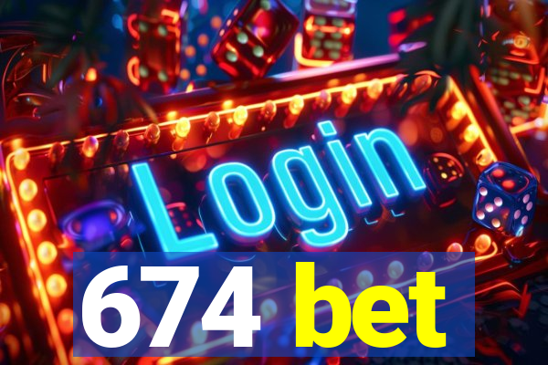 674 bet