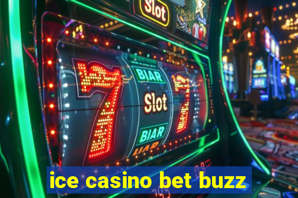 ice casino bet buzz