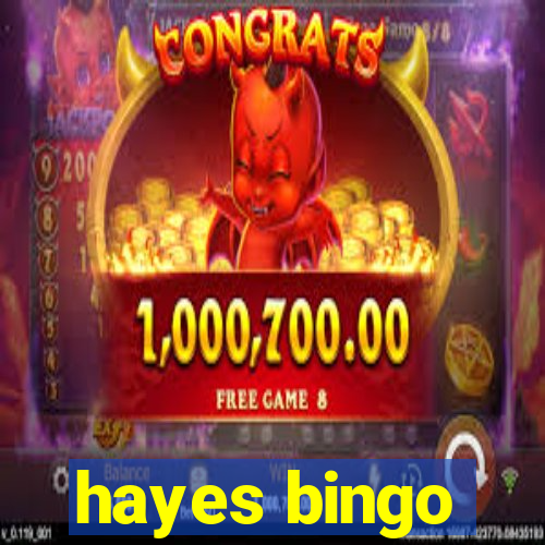 hayes bingo