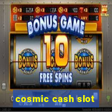 cosmic cash slot