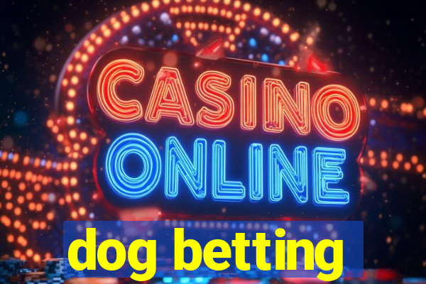 dog betting