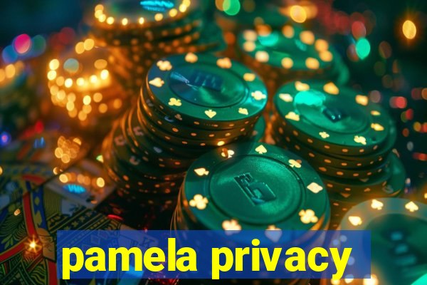 pamela privacy