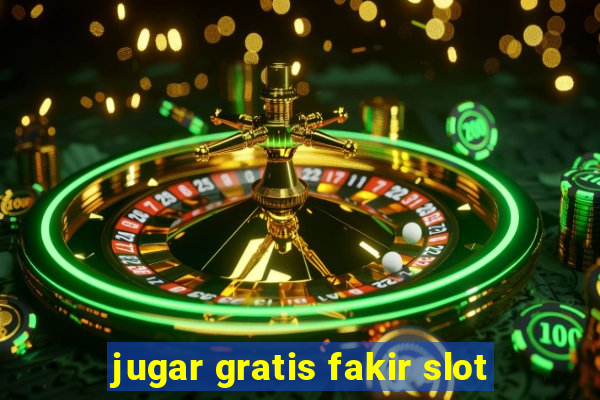 jugar gratis fakir slot