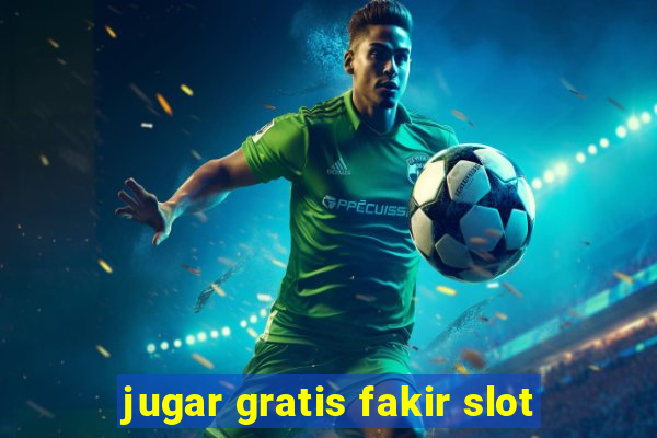 jugar gratis fakir slot