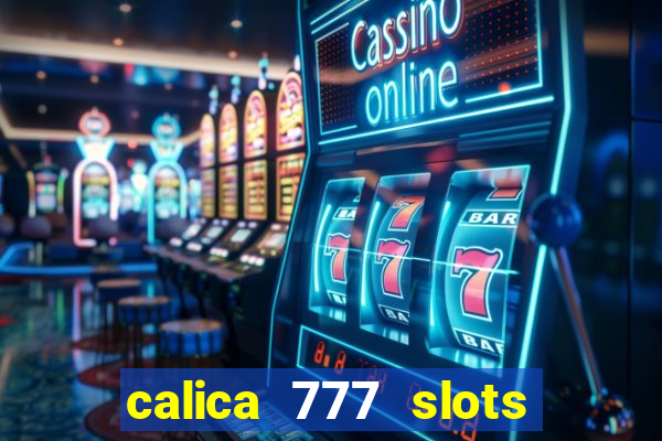 calica 777 slots como sacar