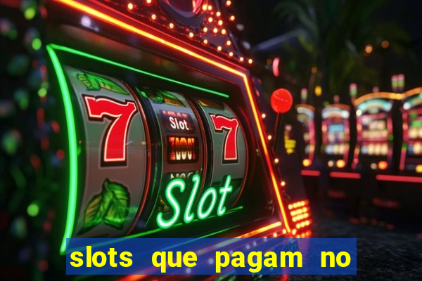 slots que pagam no cadastro sem depósito