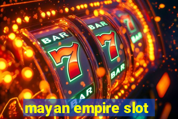 mayan empire slot