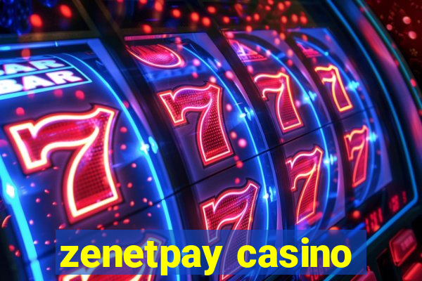 zenetpay casino