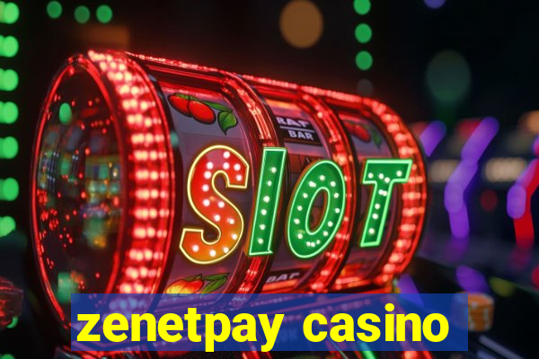 zenetpay casino