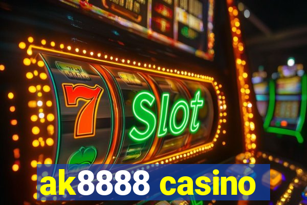 ak8888 casino