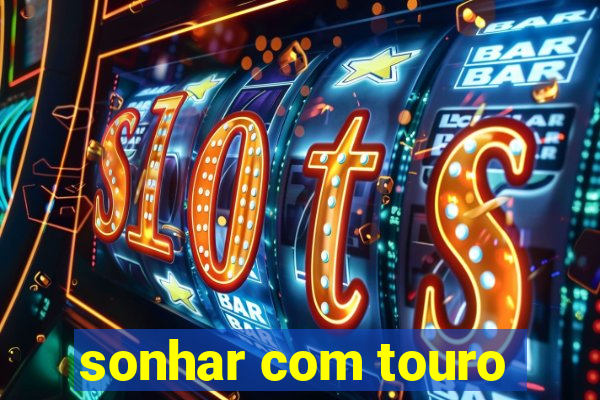 sonhar com touro