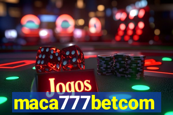 maca777betcom