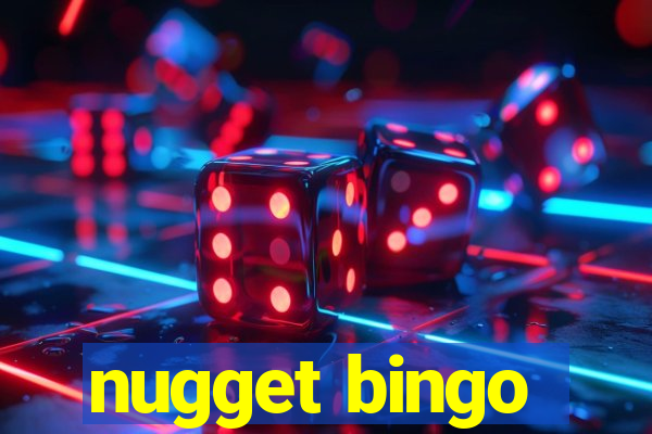 nugget bingo