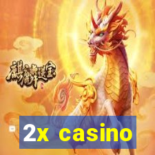 2x casino