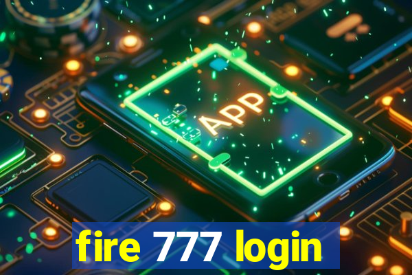 fire 777 login