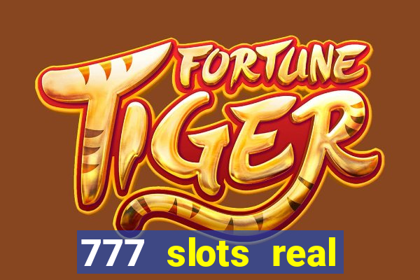 777 slots real cassino online