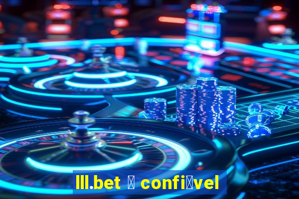 lll.bet 茅 confi谩vel