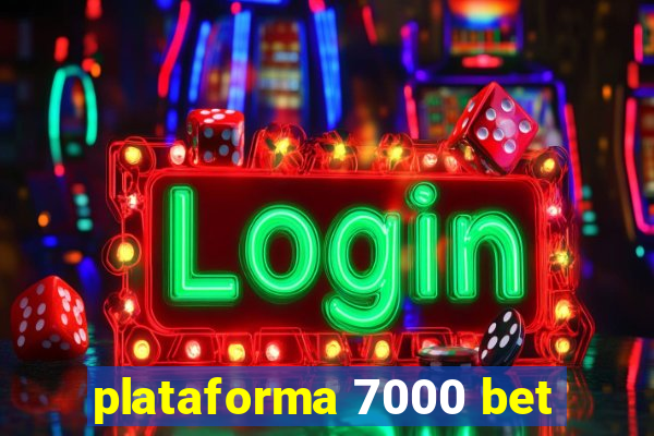 plataforma 7000 bet