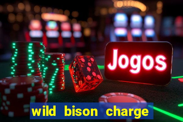 wild bison charge slot demo