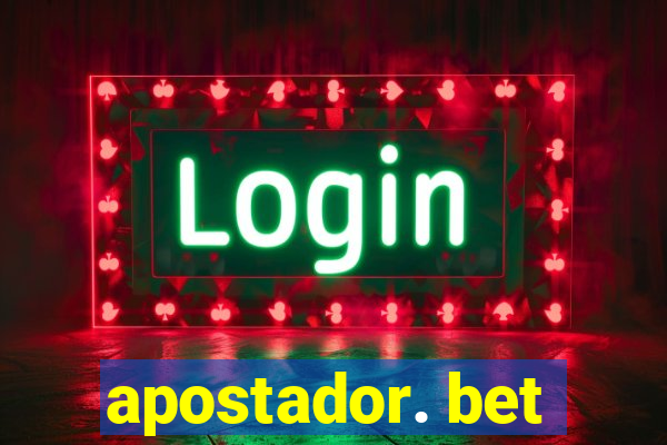 apostador. bet