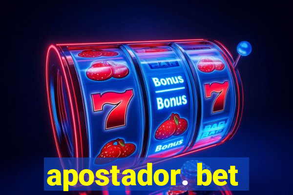 apostador. bet