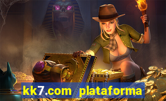 kk7.com plataforma de jogos