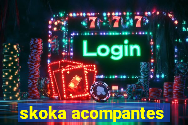 skoka acompantes