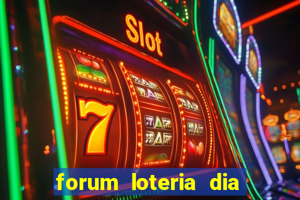 forum loteria dia de sorte