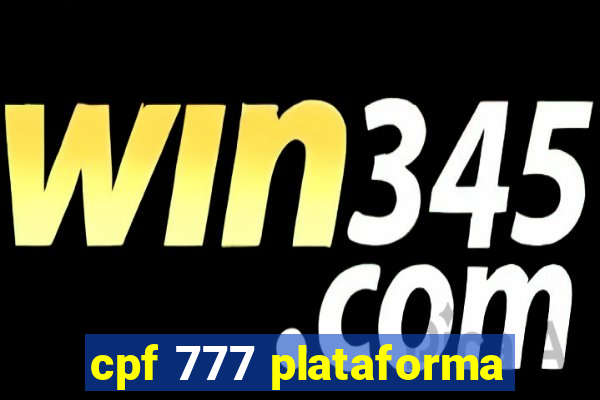 cpf 777 plataforma