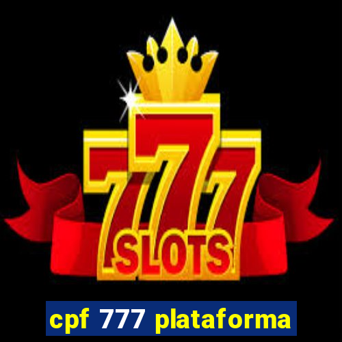 cpf 777 plataforma