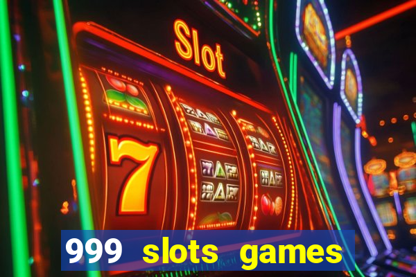 999 slots games download apk