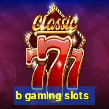 b gaming slots