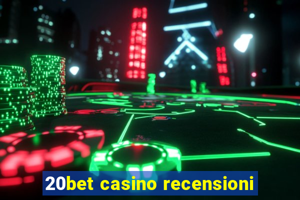 20bet casino recensioni