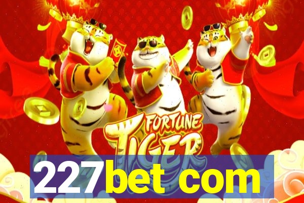 227bet com