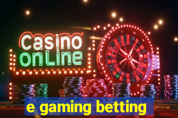 e gaming betting